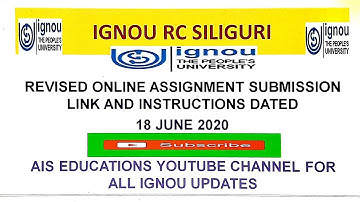 IGNOU SILIGURI REGIONAL CENTER REVISED ONLINE ASSIGNMENT SUBMISSION INSTRUCTIONS DATED 18 JUNE 2020