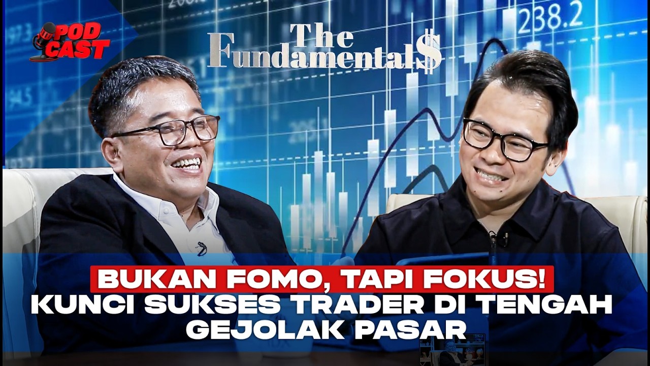 [FULL] Bukan FOMO, Tapi Fokus! Kunci Sukses Trader di Tengah Gejolak Pasar | THE FUNDAMENTALS