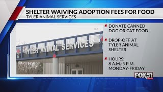 Tyler Animal Services offers free pet adoptions for canned food