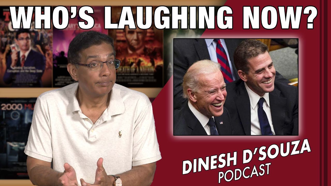 WHO’S LAUGHING NOW? Dinesh D’Souza Podcast Ep633