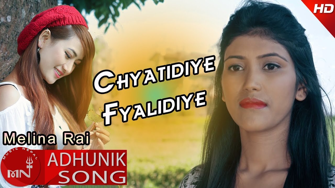 adhunik song purana Chyatidiye Fyalidiye - Melina Rai Ft. Bijay, Anju & Sushmita | New Nepali Song 2074/2018