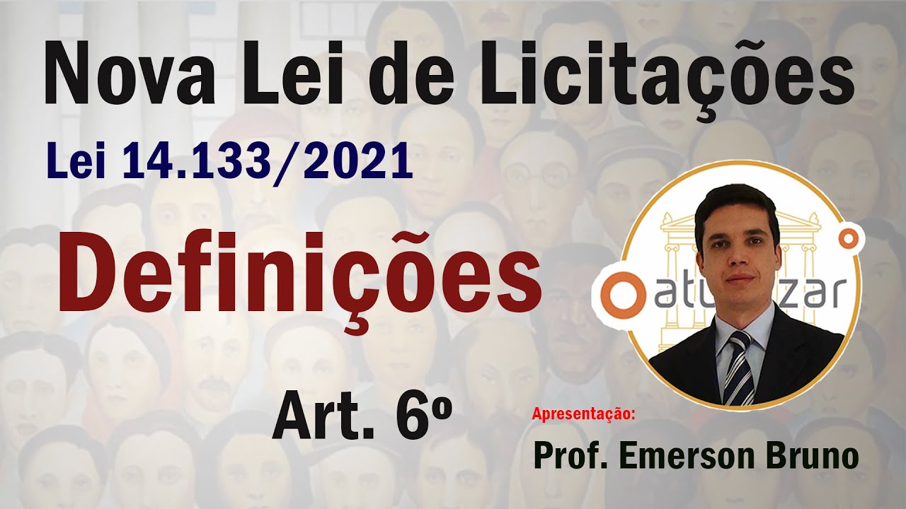 Licitações - Art. 6º Definições - Parte 01 (Lei 14.133/21)