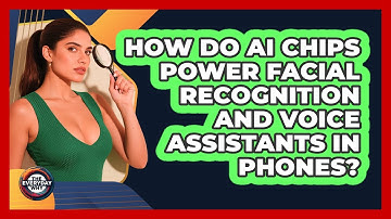 How Do AI Chips Power Facial Recognition And Voice Assistants In Phones? - The Everyday Why