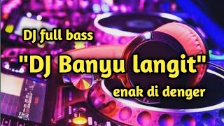 Dj Banyu langit full bass
