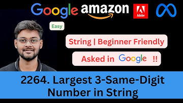Largest 3 Same Digit Number in String | LeetCode 2264 | Easy | String | Asked in Google