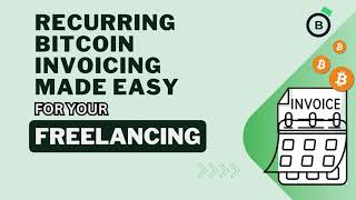 How to Send Recurring Bitcoin Invoices Automatically as a Freelancer
