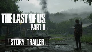 The Last of us Part II - Official Story Trailer