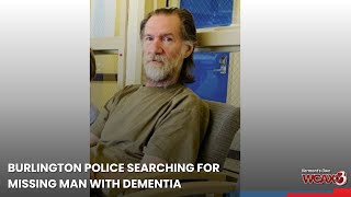 Burlington police searching for missing man with dementia