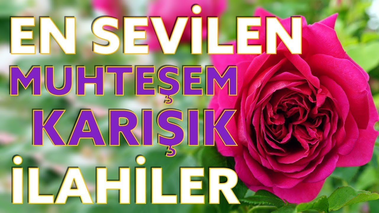 BU İLAHİLER İNSANI HEM MUTLU EDER HEMDE AĞLATIR / EN SEVİLEN MUHTEŞEM KARIŞIK İLAHİLER
