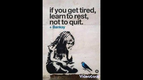If you get tired learn to rest not to quit