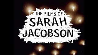 THE FILMS OF SARAH JACOBSON [Official Theatrical Trailer - AGFA]