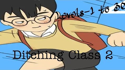 Ditching Class 2|Level-1 to 30|Stay At Home Gamers