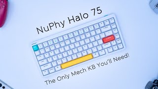 Nuphy Halo 75 Mechanical Keyboard - The Last Kb Youll Need
