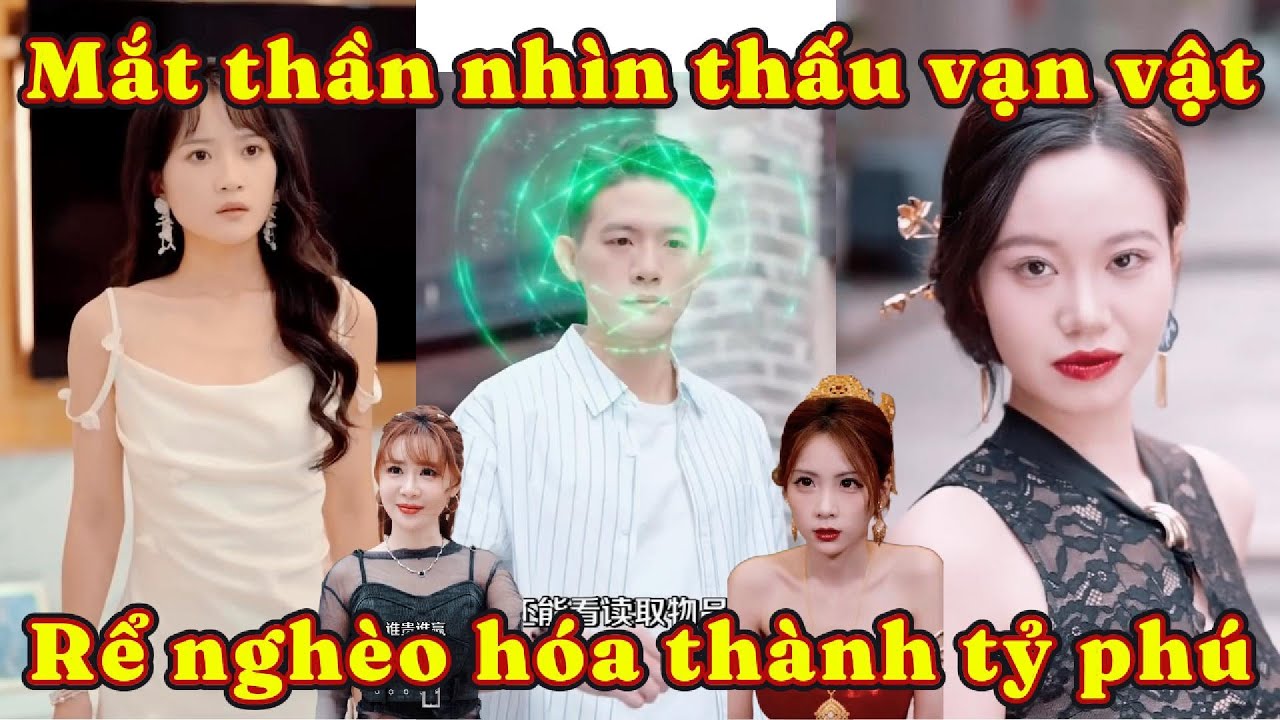 Chàng rể vô dụng bị đuổi khỏi nhà, không ngờ lại là đại gia sở hữu đôi mắt thần nhìn thấu vạn vật