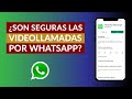 ¿Son Seguras las Videollamadas por WhatsApp?