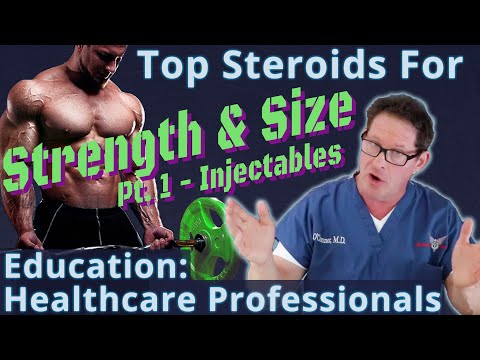 Top Steroids for Strength &amp; Size - Pt 1 - Education for Healthcare Professionals