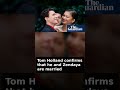 Tom Holland confirms that he and Zendaya are married