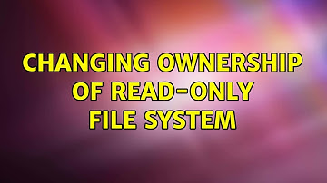 Changing ownership of read-only file system (3 Solutions!!)