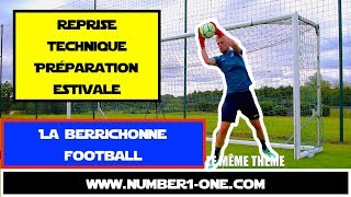 Spécifique Gardien de But Reprise Estivale 2019 Comment travailler la prise de balle? La Berrichonne