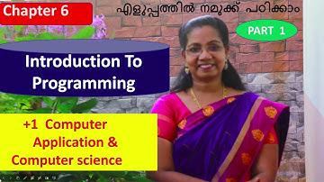 Chapter 6 - Introduction to Programming - Part 1 | +1 Computer Application / Science in Malayalam