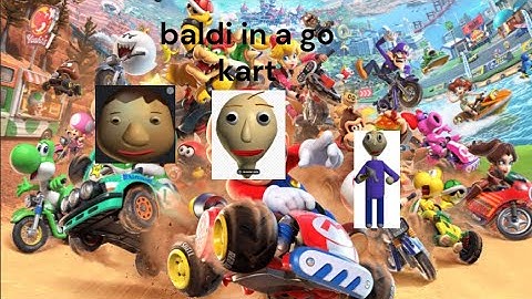 baldi why are you in a go kart [baldi in a go kart baldis basics mod]