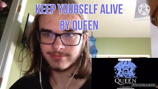 Reaction to KEEP YOURSELF ALIVE by QUEEN