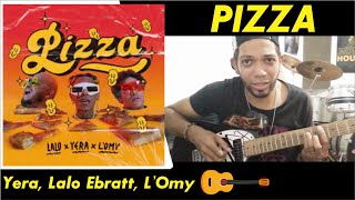 🎸Yera, Lalo Ebratt, L’Omy - Pizza 🔥 TUTORIAL GUITARRA