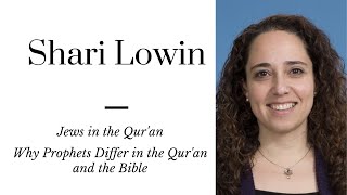 Shari Lowin: The Presentation of Jews in the Qur'an and Why Prophets Sin in the Bible