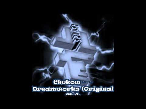 Checkow — Chekow - - Dreamworks (Original Club Mix)