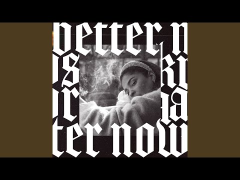 Better Now
