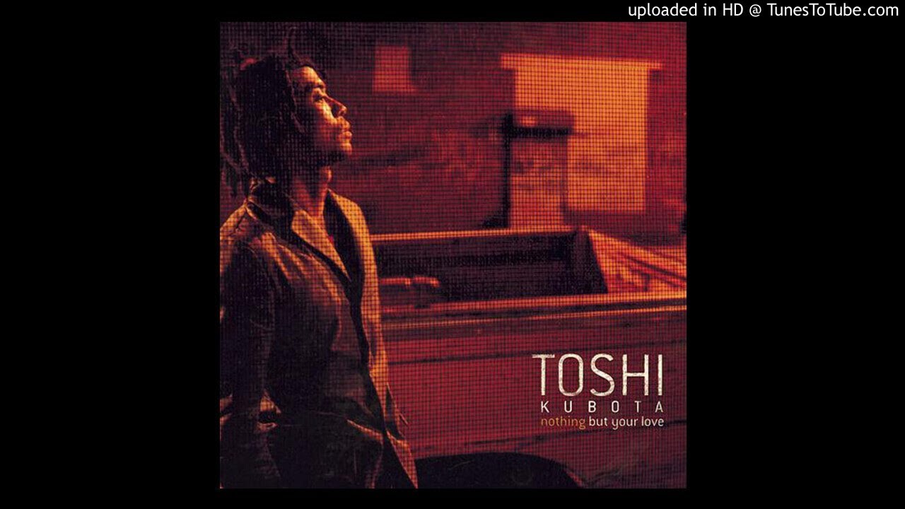 Toshi Kubota 久保田利伸 Nothing But Your Love Amazon.co.jp: ナッシング・バット・ユア・ラヴ: ミュージック