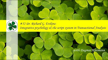 Dr. Richard G. Erskine: Integrative psychology & the script system in TA | Dagmar Kleemann Nr. 32