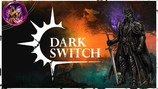 Dark Switch (Part 17) Preparing For Our First Assault