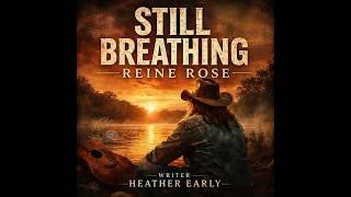 Still Breathing Reine Rose Written by Heather Early #crmmofficial #crmmreinerose#rose