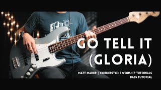 Go Tell It (Gloria) - Matt Maher // Bass Tutorial