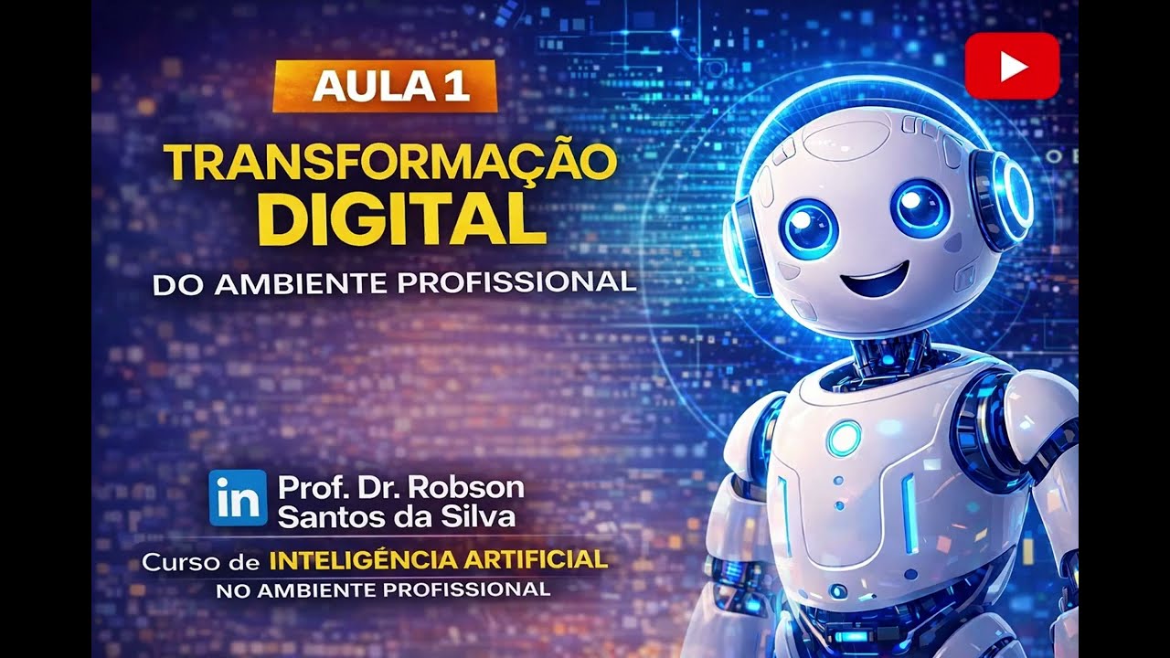 Aula 1 – Transformação Digital e o Papel Estratégico da IA | Curso de IA no Ambiente Profissional
