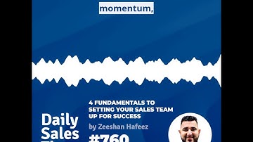 760: 4 Fundamentals to Setting Your Sales Team up for Success - Zeeshan Hafeez