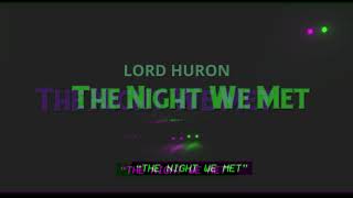 The Night We Met (Lord Huron) Lyrics Video.