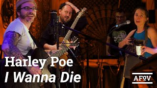 HARLEY POE - I Wanna Die | A Fistful Of Vinyl