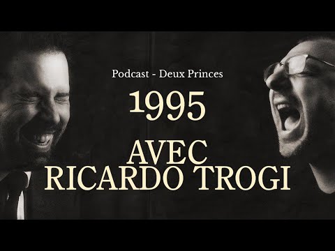 Deux Princes - 1995 avec Ricardo Trogi