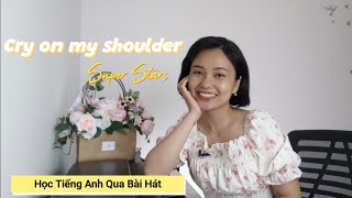 Download Lagu CRY ON MY SHOULDER (Super Stars) Học Tiếng Anh Qua Bài Hát |Thảo Kiara MP3