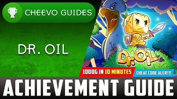 Dr. Oil - Achievement / Trophy Guide (Xbox/PS4) **1000G IN 10 MINS W/ CHEATS!?**