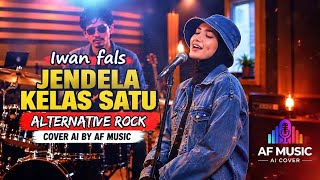 Iwan fals - jendela kelas satu | alternative rock | cover ai by AF music 