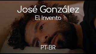 José González- El Invento - Legendado/Tradução