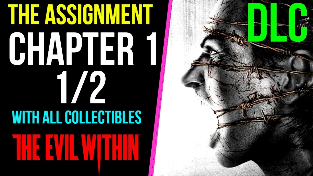 THE EVIL WITHIN Gameplay Walkthrough | The Assignment - Chapter 1 (1/2) | With All Collectibles