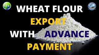 Start Wheat Flour Export From India | How to Export Wheat flour With Advance Payment | Impexperts