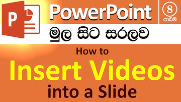 Microsoft PowerPoint for Beginners - Part 08 (සිංහලෙන්) - Insert Videos Into Slides - v2019 / v2016