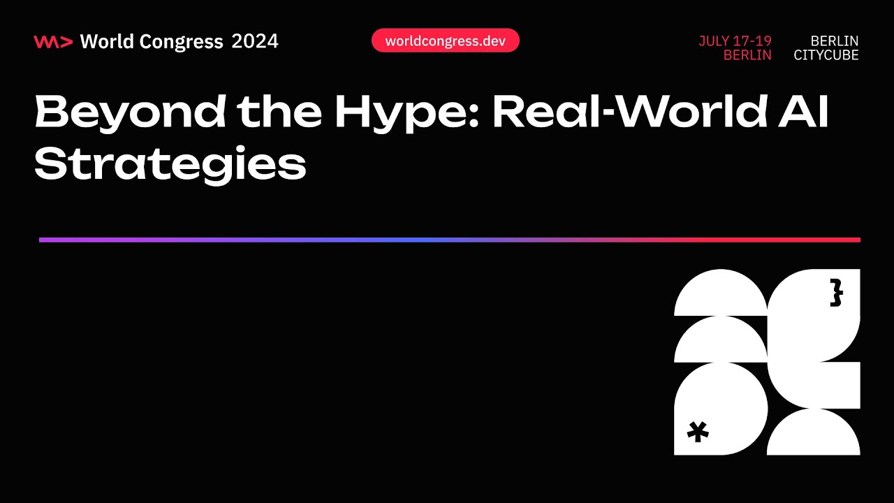 WWC24 - Beyond the Hype: Real-World AI Strategies