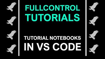 FullControl tutorial notebooks in VS Code