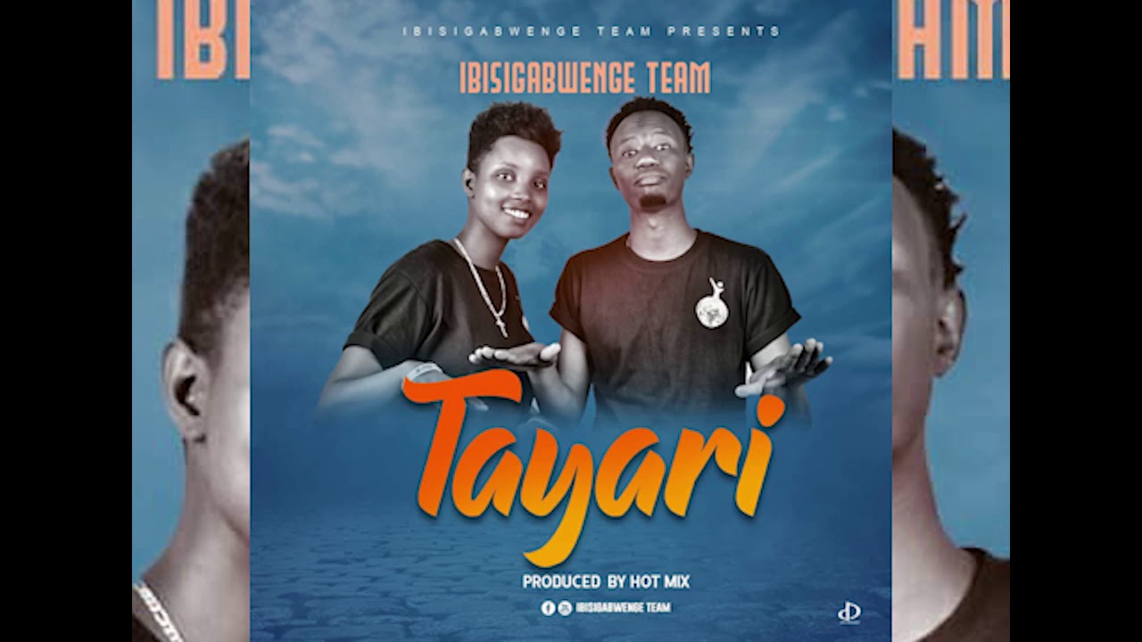 TAYARI by Ibisigabwenge Team (OFFICIAL Audio)